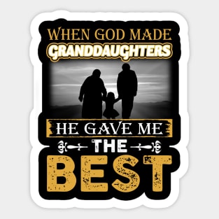 When God Made Granddaughters He Gave Me The Best Sticker